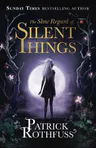 The Slow Regard of Silent Things