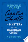 The Mystery of the Baghdad Chest: a Hercule Poirot Short Story
